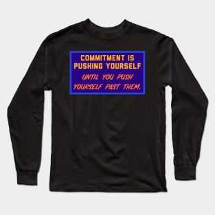 Commitment Long Sleeve T-Shirt